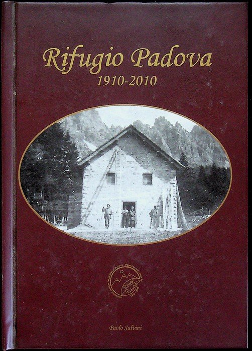 Rifugio Padova: 1910-2010. | Immagine principale
