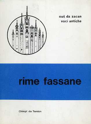 Rime fassane: oÇ”s da zacan = voci antiche.