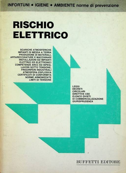 Rischio elettrico: disposizioni generali .: leggi, decreti, circolari, direttive CEE, …