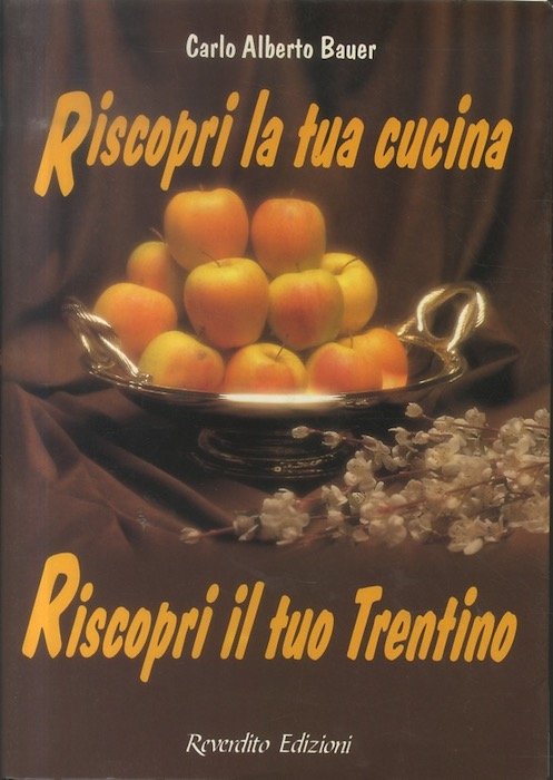 Riscopri la tua cucina, riscopri il tuo Trentino.