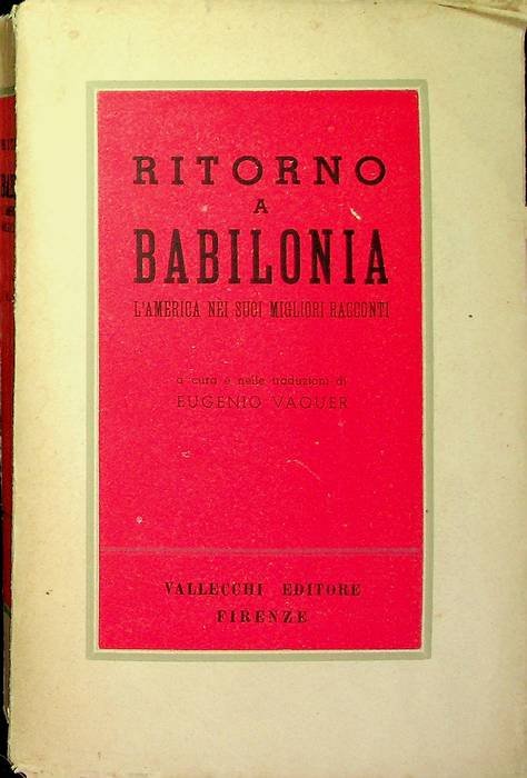 Ritorno a Babilonia: l'America nei suoi migliori racconti.