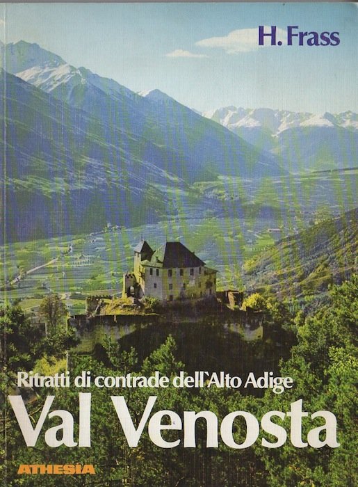 Ritratti di contrade dell'Alto Adige: Val Venosta.