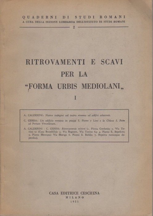 Ritrovamenti e scavi per la ”forma urbis Mediolani”.