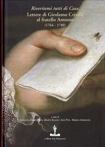 Riveritemi tutti di casa: lettere di Girolamo Crivelli al fratello …