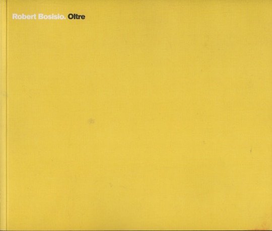 Robert Bosisio: oltre.