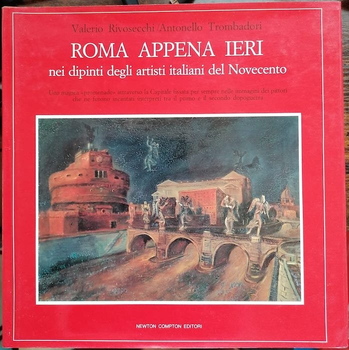 Roma appena ieri nei dipinti degli artisti italiani del Novecento: …