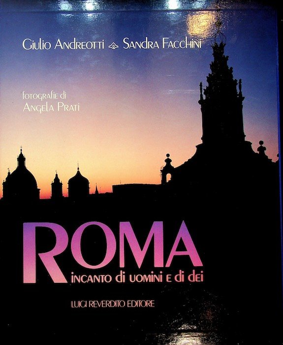 Roma: incanto di uomini e di dei.