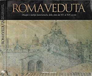 Roma veduta: disegni e stampe panoramiche della città dal XV …