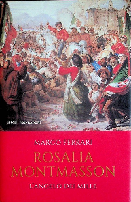 Rosalia Montmasson: l'angelo dei Mille.