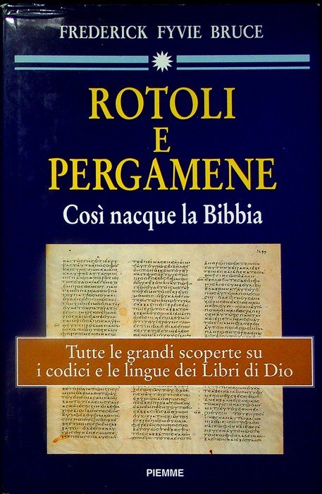 Rotoli e pergamene: cosÃ¬ nacque la Bibbia: tutte le grandi scoperte su i codici e le lingue dei libri di Dio.