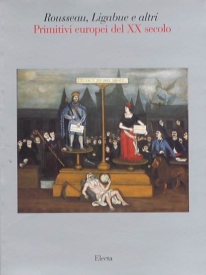 Rousseau, Ligabue e altri: Primitivi europei del XX secolo.