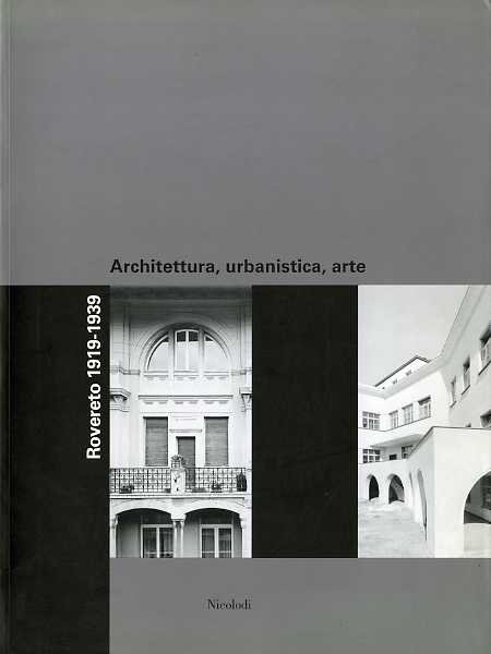 Rovereto 1919-1939: architettura, urbanistica, arte.