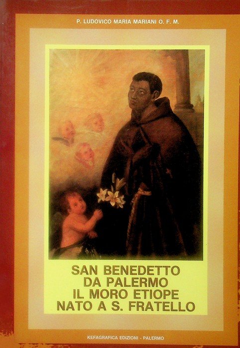 S. Benedetto da Palermo, il moro etiope nato a S. Fratello.
