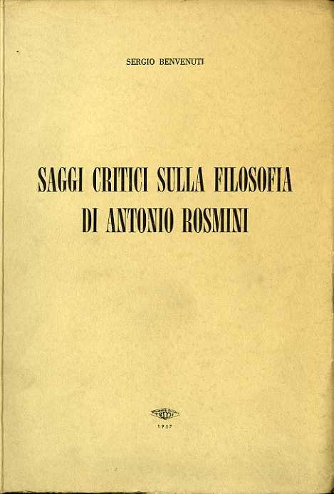 Saggi critici sulla filosofia di Antonio Rosmini.