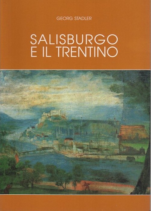 Salisburgo e il Trentino.