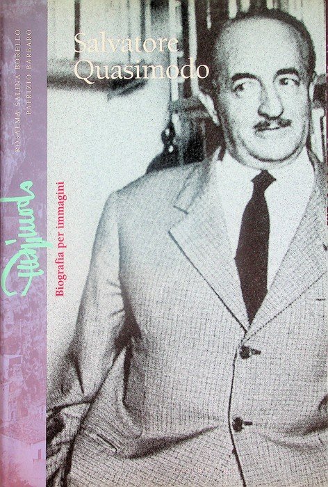 Salvatore Quasimodo: biografia per immagini.