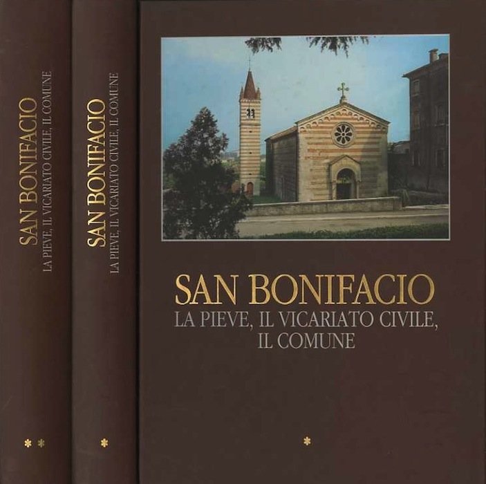 San Bonifacio: la pieve, il vicariato civile, il comune.