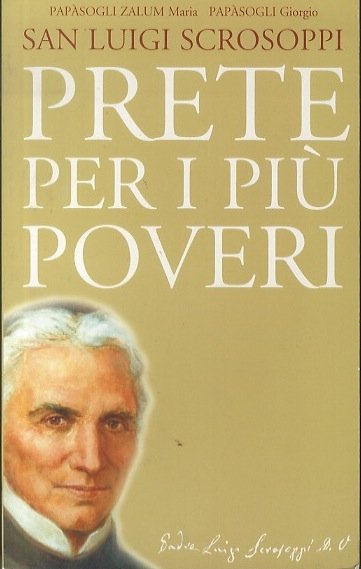 San Luigi Scrosoppi: prete per i più poveri.