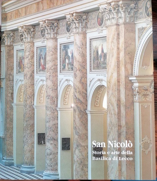 San NicolÃ²: storia e arte della Basilica di Lecco.