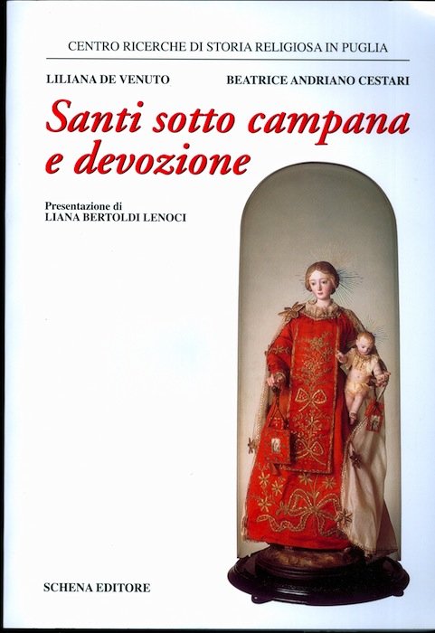 Santi sotto campana e devozione: collezione Beatrice Andriano Cestari.