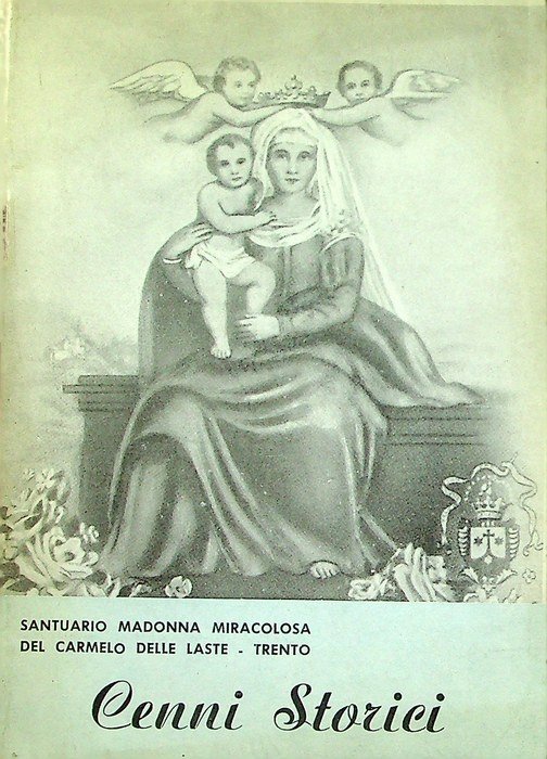 Santuario della Madonna Miracolosa del Carmelo delle Laste: cenni storici.