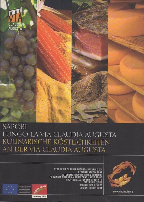 Sapori lungo la Via Claudia Augusta = Kulinarische KÃ¶stlichkeiten an …