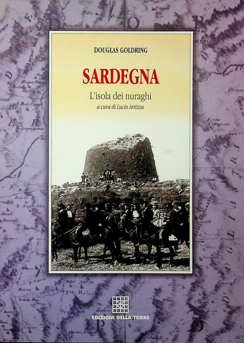 Sardegna l'isola dei nuraghi: note di viaggio nella Sardegna degli …