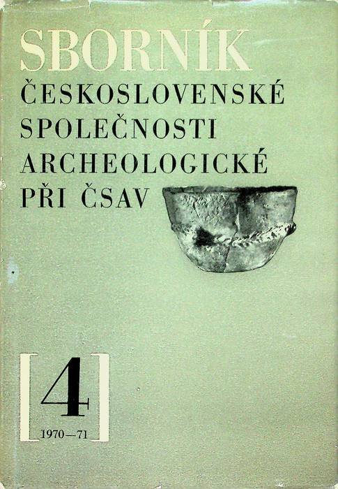 Sbornik ceskoslovenske spolecnosti archeologicke pri csav: 4: 1970-71.