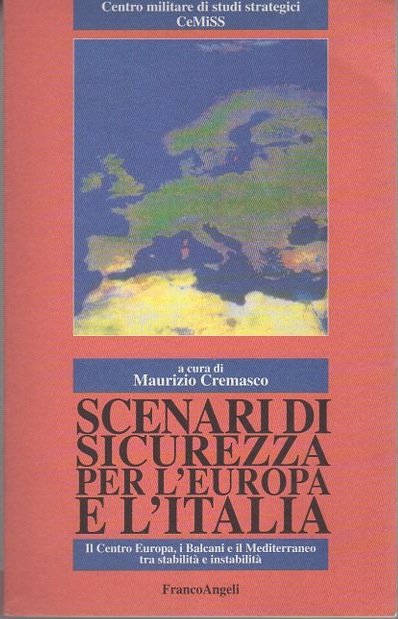 Scenari di sicurezza per l'Europa e l'Italia: il centro Europa, …