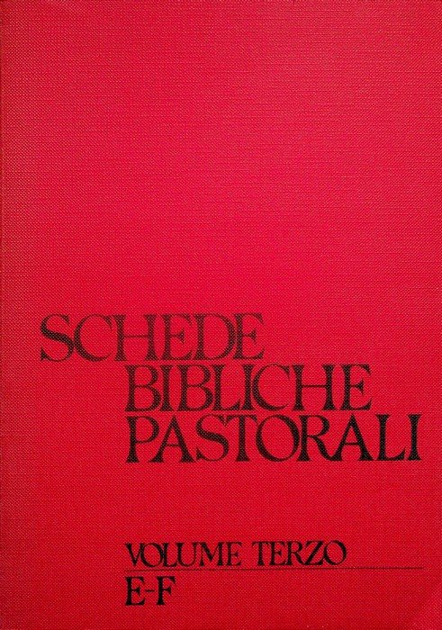 Schede bibliche pastorali: 3: E-F.