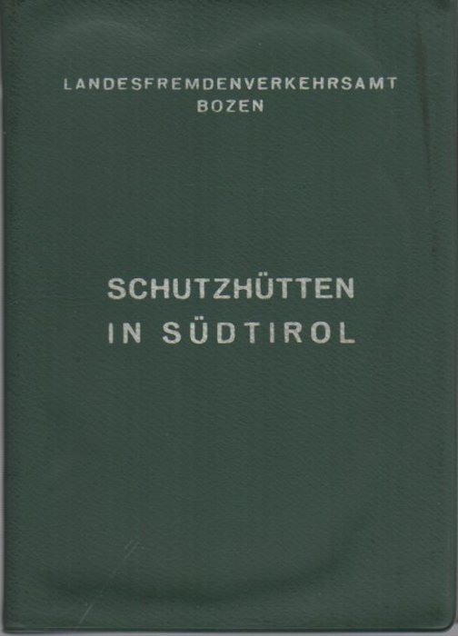SchutzhÃ¼tten in SÃ¼dtirol: SchutzhÃ¼tten, Talorte, Zugangswege, Ubergange, Gipfeltouren.