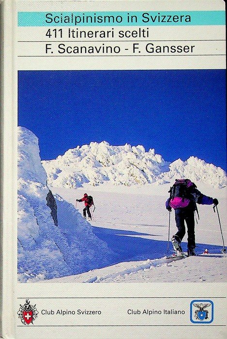 Scialpinismo in Svizzera: 411 itinerari scelti: Itinerari scelti nelle Alpi … | Immagine principale