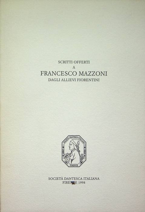 Scritti offerti a Francesco Mazzoni dagli allievi fiorentini.