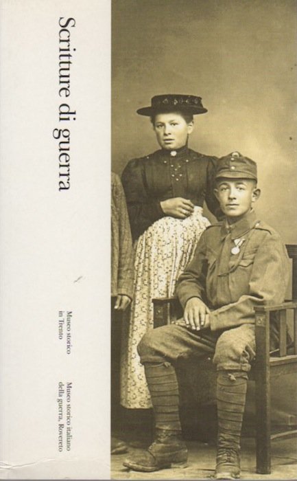 Scritture di guerra: 6. Simone Chiocchetti, Vigilio Iellico, Giacomo Sommavilla, …