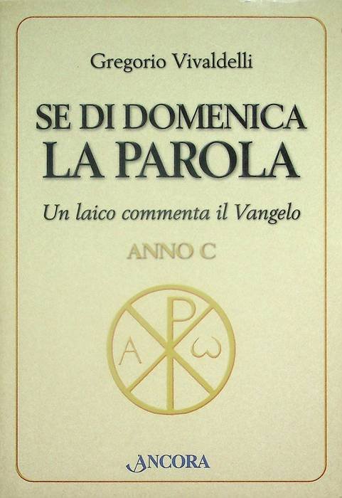 Se di domenica la Parola: un laico commenta il Vangelo: …