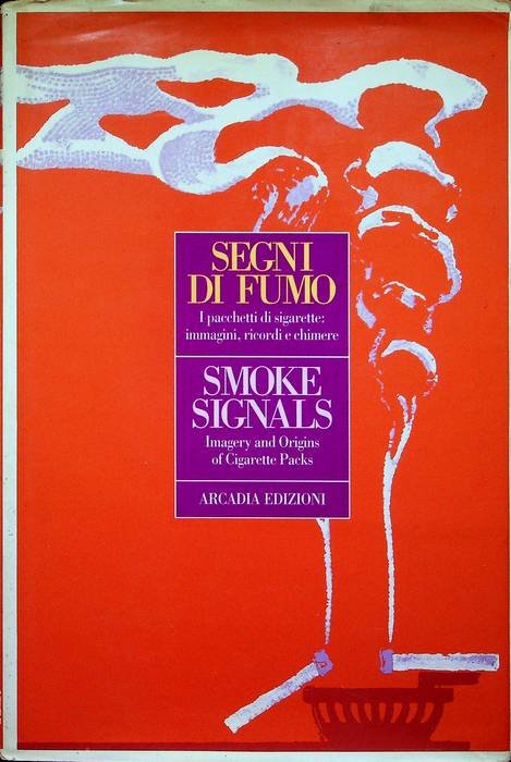 Segni di fumo: i pacchetti di sigarette: immagini, ricordi e …