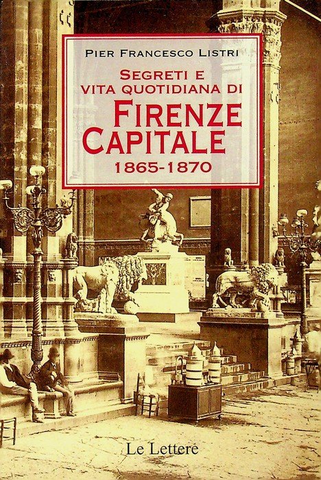 Segreti e vita quotidiana di Firenze Capitale: 1865-1870. | Immagine principale