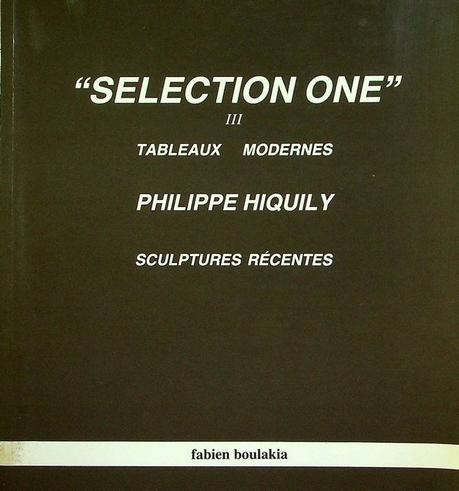 Selection one: Philippe Hiquily: Tableaux modernes: sculptures recentes, a la …