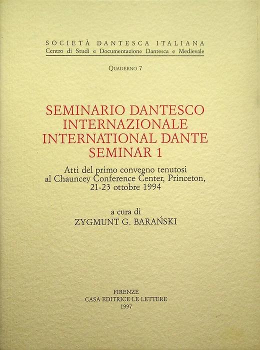 Seminario dantesco internazionale: atti del primo Convegno tenutosi al Chauncey …