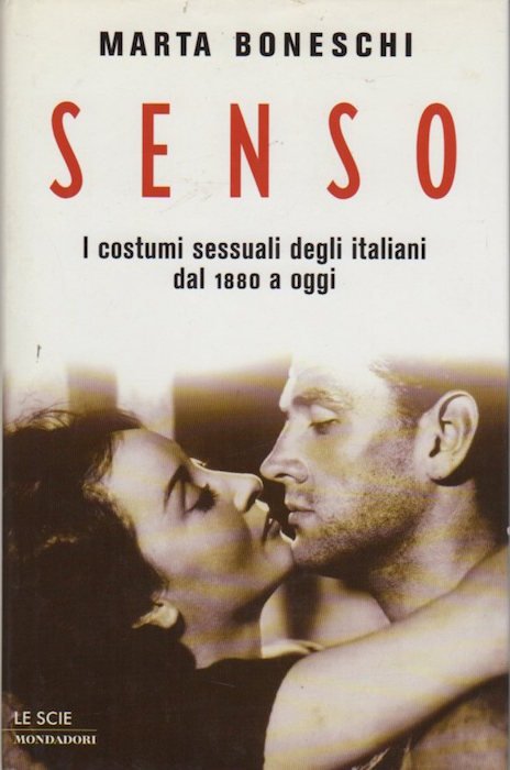 Senso: i costumi sessuali degli italiani dal 1880 a oggi.