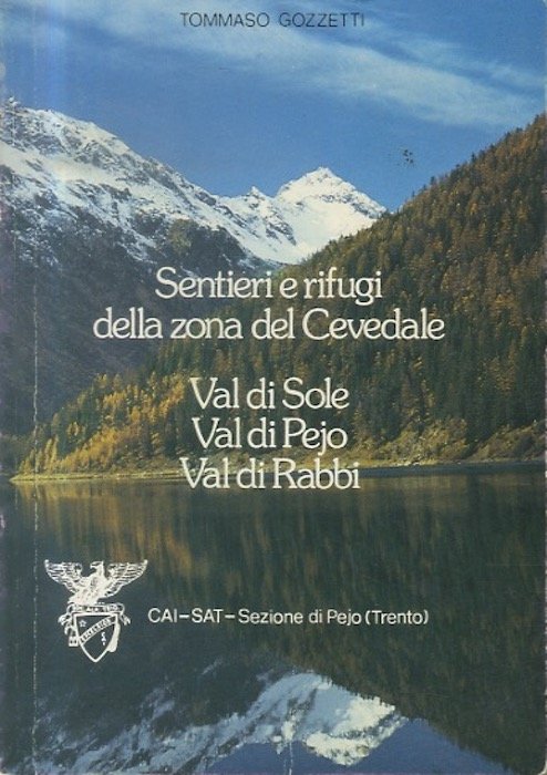 Sentieri e rifugi della zona del Cevedale: Val di Sole, …