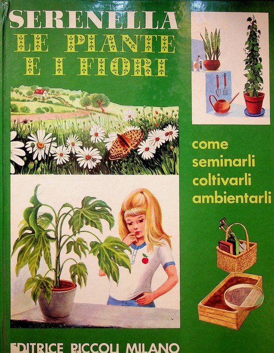 Serenella: le piante e i fiori.