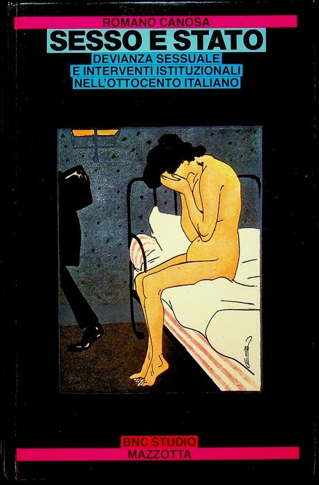Sesso e stato: devianza sessuale e interventi istituzionali nell'ottocento italiano. | Immagine principale