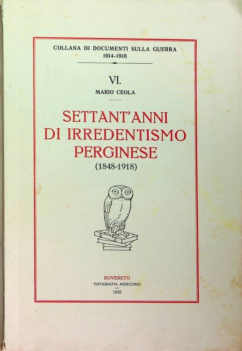 Settant'anni di irredentismo perginese: (1848-1918).