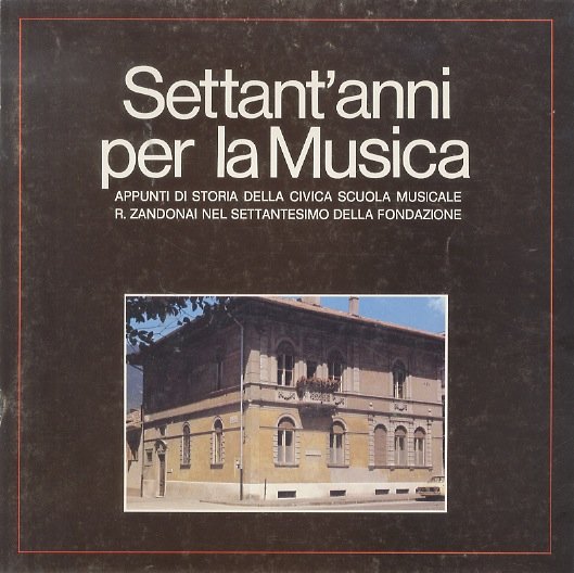 Settant'anni per la musica: appunti di storia della civica scuola …