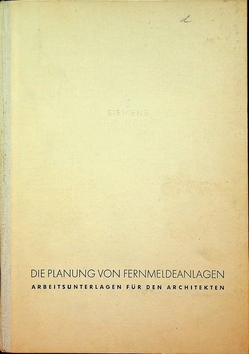 Siemens & Halske AG, Wernerwerk, Berlin-Siemenstadt: Die Planung von Fernmeldeanlagen …
