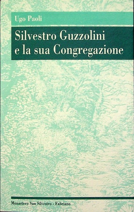 Silvestro Guzzolini e la sua Congregazione.