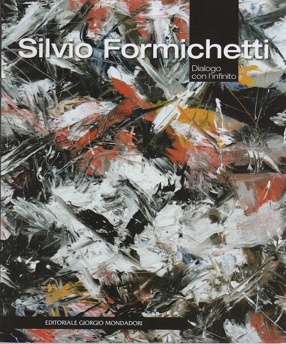 Silvio Formichetti: Dialogo con l'infinito.