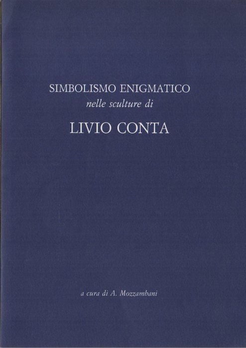 Simbolismo enigmatico nelle sculture di Livio Conta, Galleria Il Catalogo …