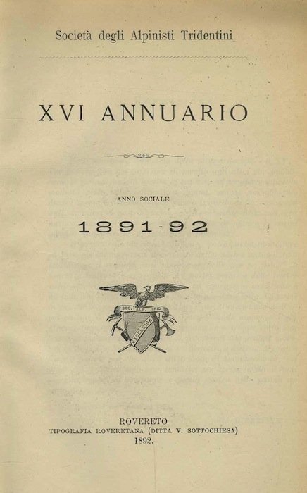 Società degli Alpinisti Tridentini: XVI annuario: anno sociale 1891-1892.